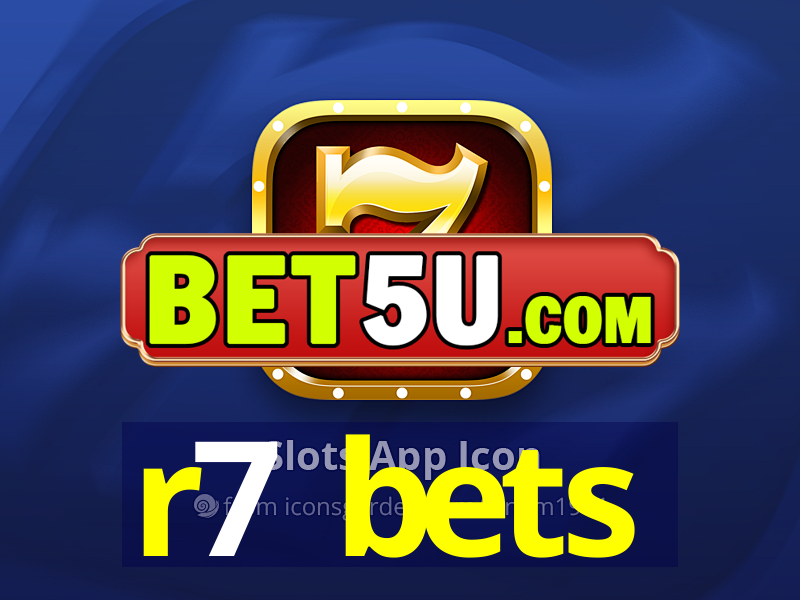 r7 bets